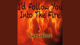 I’d Follow You into Fire