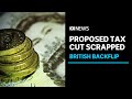 United Kingdom scraps proposed income tax cut for top earners | ABC News