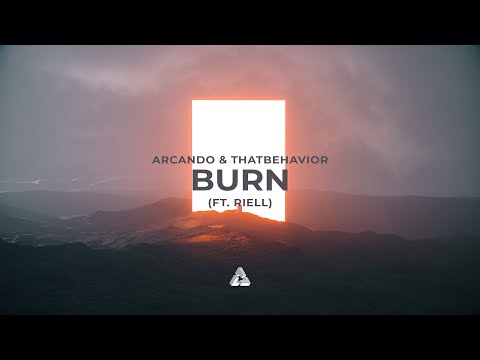 Arcando & ThatBehavior - Burn ft. RIELL (Official Audio)