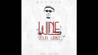 Benzil - Wine Your Waist [Official Audio]