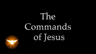 These things I command you Jesus' own words from the 4 Gospels