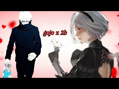 [''Gojo X 2b EDIT''] 4K❤️‍🔥 #anime #gojo #2b #video