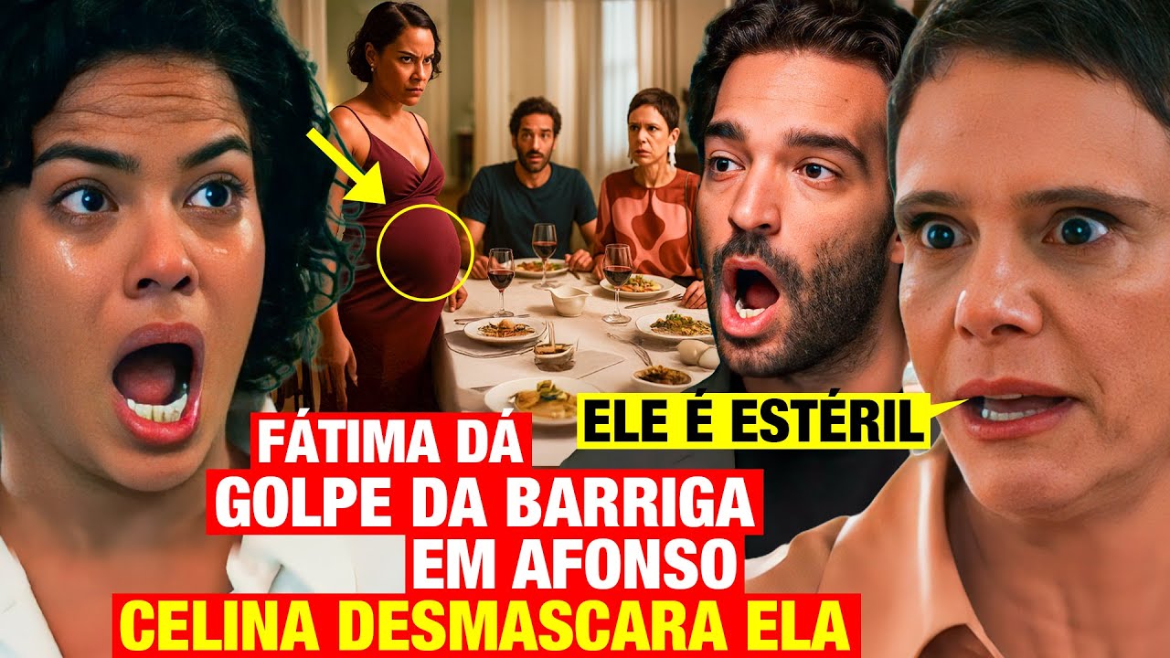 VALE TUDO: Fátima DÁ O GOLPE DA BARRIGA em Afonso e Celina ACABA COM OS PLANOS DELA da pior forma