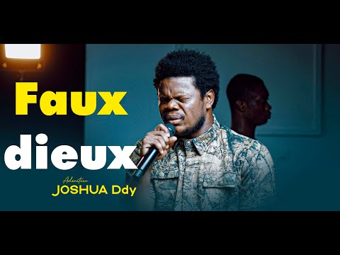 Faux dieux. -- JOSHUA Ddy