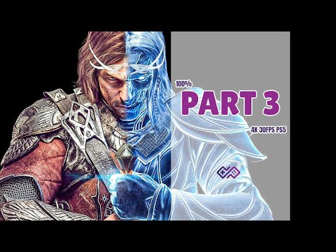 MIDDLE EARTH: SHADOW OF WAR - 100% Walkthrough No Commentary - PART 3 [4K 30FPS PS5]