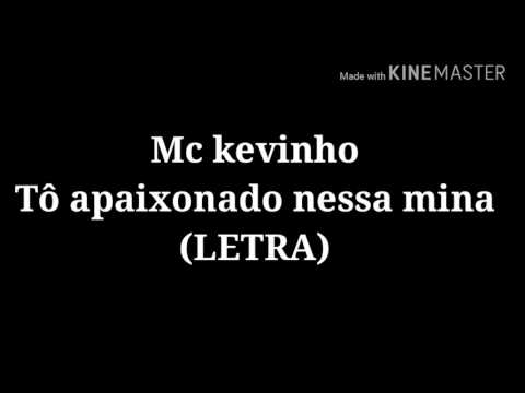 Mc kevinho-Tô apaixonado nessa mina(LETRA)