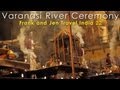 Varanasi Ganges River Ceremony Ganga Aarti ...