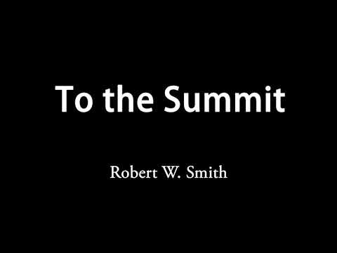 To the Summit 登峰造極 - Robert W. Smith