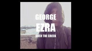 George Ezra - Over the creek (Subtítulos en español)