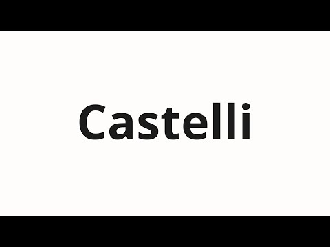 How to pronounce Castelli