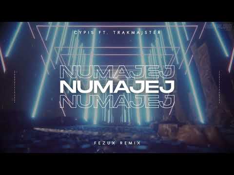 Cypis ft. Trakmajster - Numajej (FezuX REMIX) 2022