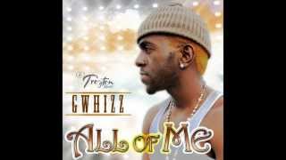 G WHIZZ - ALL OF ME (TROYTON MUSIC)