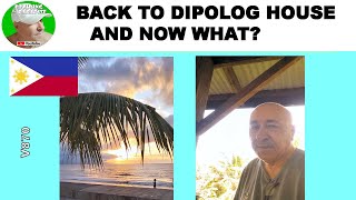 BACK TO THE DIPOLOG HOUSE AND NOW WHAT? - RETIRING IN PARADISE