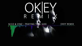 Nico & Vinz - Praying To A God (OKEY Remix)