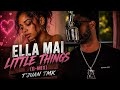 Ella Mai Little Things G Mix T Juan TMK
