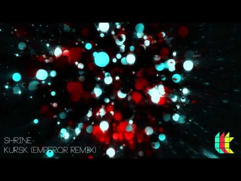 Shrine - Kursk (Emperor Remix)