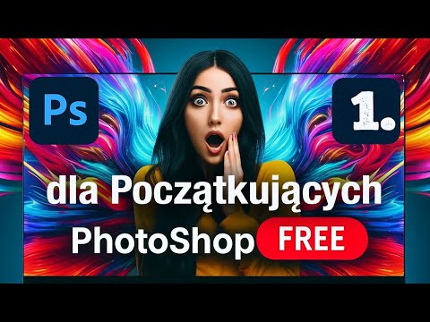 Samouczek Photoshopa dla Początkujących 2024. Lekcja 1