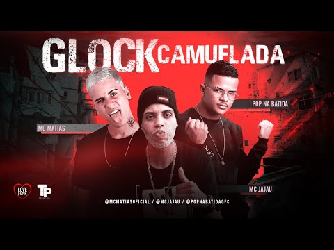 POP NA BATIDA, MC MATIAS E MC JAJAU - GLOCK CAMUFLADA - REMIX BREGA FUNK