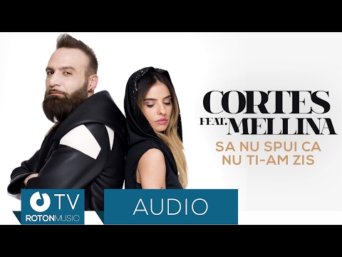 Cortes feat.  Mellina - Sa nu spui ca nu ti-am zis (Official Audio)