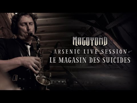 MAGOYOND - Le Magasin des Suicides (Arsenic Live Session)
