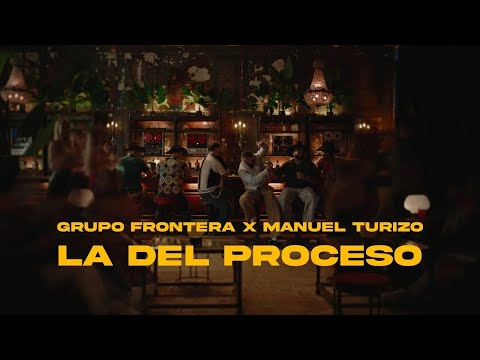 Grupo Frontera, Manuel Turizo  - La Del Proceso (Video Oficial)