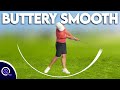 How to get a BUTTERY SMOOTH golf swing!
