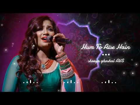 Hum To Aise Hain | Shreya Ghoshal, Sunidhi Chauhan, Swanand Kirkire, Pranab Biswas | AVS