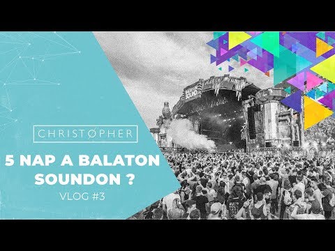 5 NAP A BALATON SOUNDON ? | CHRISTOPHER VLOG #3