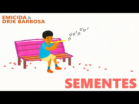 Emicida & Drik Barbosa - Sementes