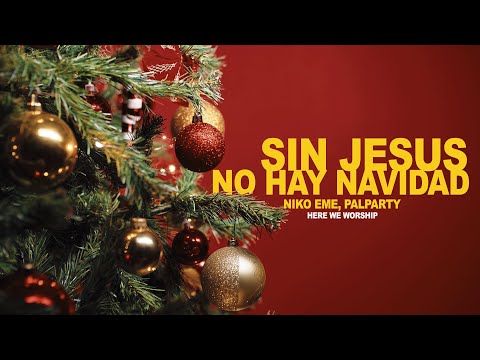 Niko Eme - SIN JESUS NO HAY NAVIDAD (SJNHN)