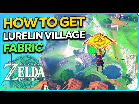How to Get Lurelin Village Fabric Paraglider Zelda Tears of the Kingdom