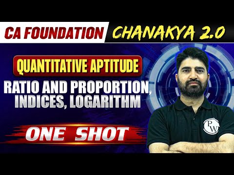 Quantitative Aptitude: Ratio and Proportion, Indices, logarithm | CA Foundation Chanakya 2.0 Batch🔥