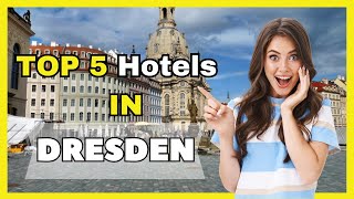 Top 5 Recommended Hotels In Dresden | Best Hotels In Dresden