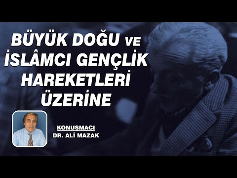BÜYÜK DOĞU VE İSLÂMCI GENÇLİK HAREKETLERİ ÜZERİNE