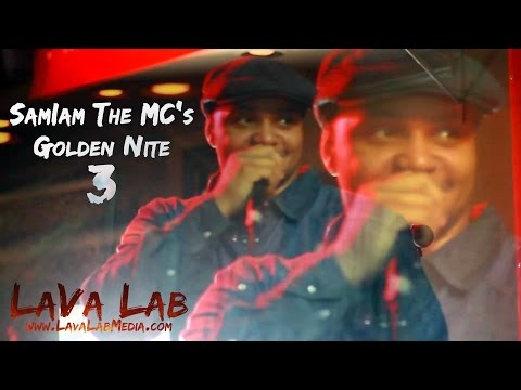 The Lava Lab Presents: SamIAm The MC's Golden Nite Part 3