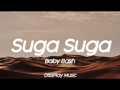 Baby Bash - Suga Suga (lyrics)