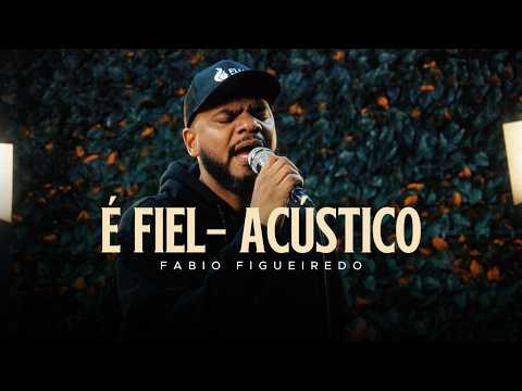 É Fiel - Fábio Figueiredo