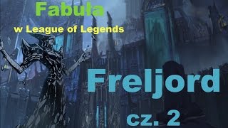 Historia i fabuła League of Legends - Freljord cz.2
