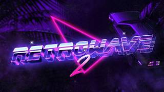 Retrowave 2 - Official Cinematic Trailer