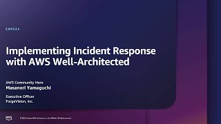 AWS re:Inforce 2025-Implementing incident response with AWS Well-Architected best practices (COM324)