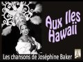 Joséphine Baker - Aux Iles Hawaii