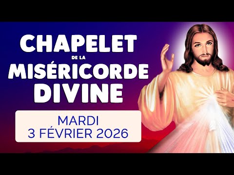 🙏﻿ CHAPELET de la MISÉRICORDE DIVINE ❤️ Mardi 3 Février 2026