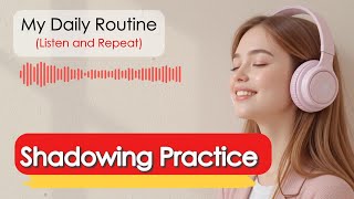 English Shadowing Practice | My Daily Routine (A2)