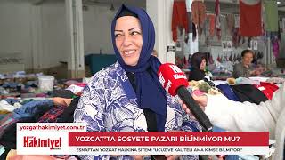 Yozgat’ta Sosyete Pazarı Bilinmiyor mu? İşler Bitti, Esnaf Sitem Dolu!