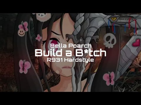 Bella Poarch - Build a b*tch (R931 Hardstyle Remix)