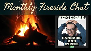 Fireside Chat - Cannabis and Stress