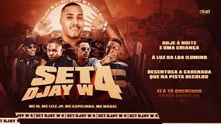 Set Djay W 4.0 MC IG, MC Lele JP, MC Capelinha e MC Magal  Áudio Oficial