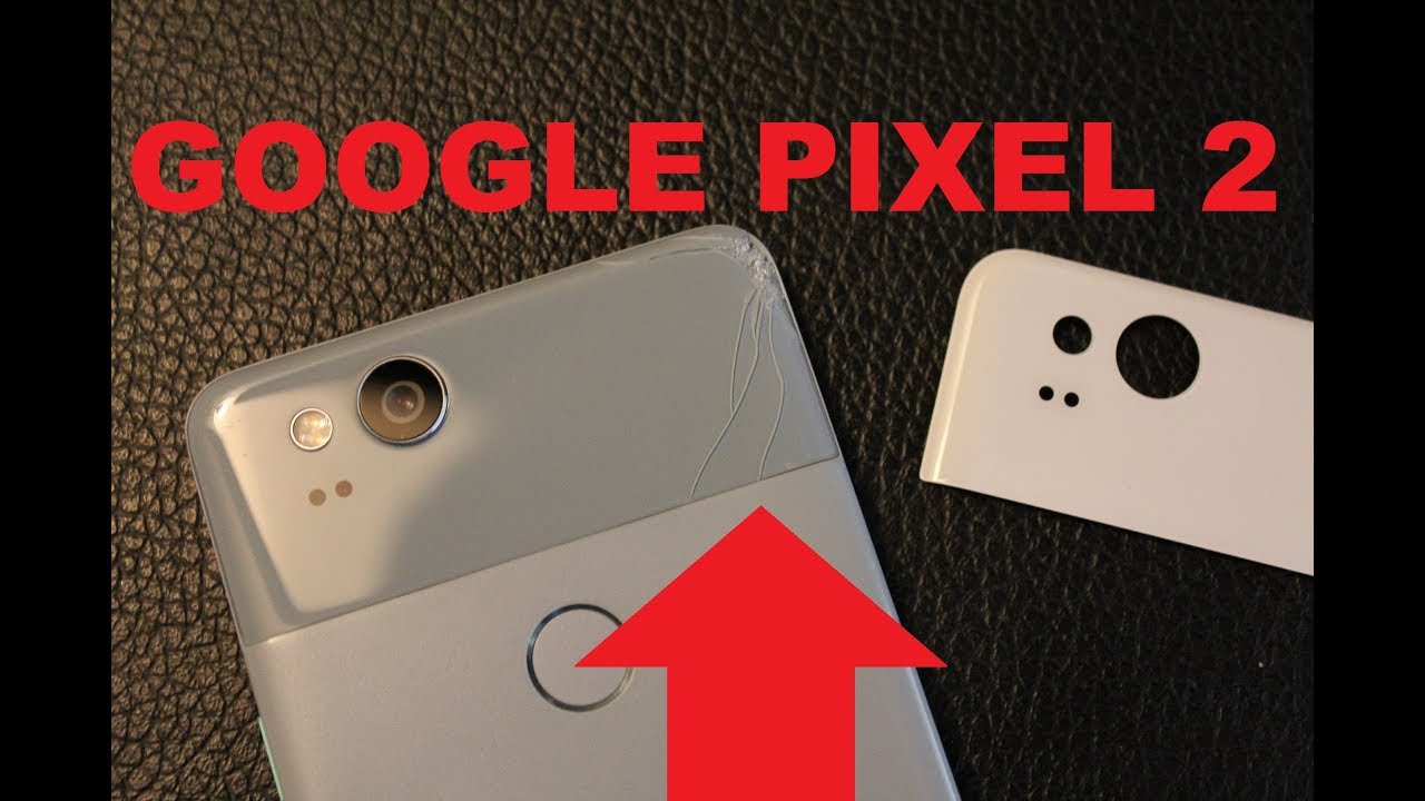 Google Pixel 2 / Pixel 2 XL * How to repalce back glass