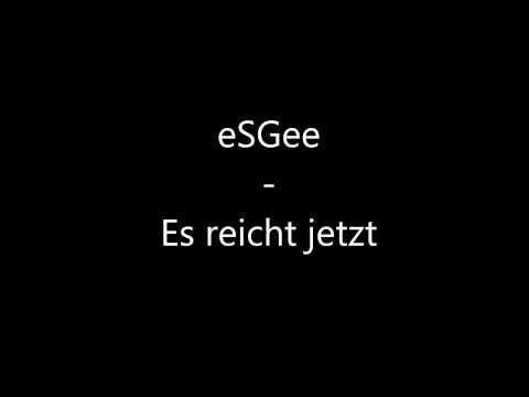 eSGee - Es reicht jetzt