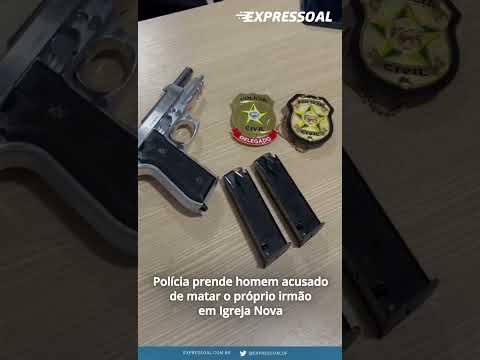 Polícia prende homem acusado de matar o próprio irmão em Igreja Nova